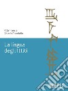 La lingua degli ittiti. Grammatica, crestomazia e glossario libro