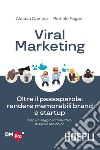 Viral marketing. Oltre il passaparola: rendere memorabili brand e startup libro