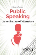 Public speaking. L'arte di attirare l'attenzione