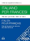 Italiano per francesi. Manuale di grammatica italiana con esercizi. Con File audio per il download libro