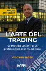 L`arte del trading. Le strategie vincenti di un professionista degli investimenti libro usato