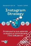 Instagram strategy. Promuovi la tua azienda e impara a riconoscere i finti influencer libro