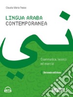 Lingua araba contemporanea. Grammatica, lessico ed esercizi. Con audio formato MP3