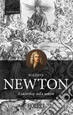 Newton. Il sacerdote della natura libro