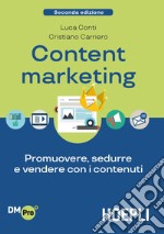 Content Marketing. Promuovere, sedurre e vendere con i contenuti libro