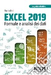 Excel 2019. Formule e analisi dei dati libro di Poli Paolo