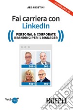 Fai carriera con Linkedin. Personal & corporate branding per il manager libro