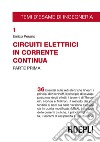 Circuiti elettrici in corrente continua. Vol. 1 libro