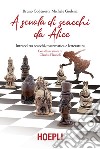 A scuola di scacchi da Alice. Intrecci tra scacchi, matematica e letteratura libro di Codenotti Bruno Godena Michele