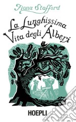 La lunghissima vita degli alberi libro