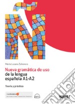 Nueva gramática de uso de la lengua española A1-A2. Teoría y práctica. Con File audio online libro