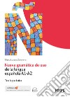 Nueva gramática de uso de la lengua española A1-A2. Teoría y práctica. Con File audio online libro