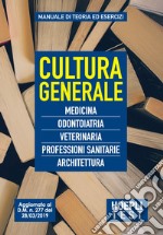 Cultura generale. Medicina, Odontoiatria, Veterinaria Professioni sanitarie, Architettura libro