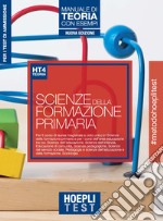 Hoepli test. Scienze della formazione primaria. Manuale di teoria con esempi. Per i test di ammissione all'università. Nuova ediz. libro