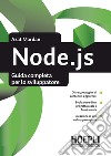 Node.js. Guida completa per lo sviluppatore libro