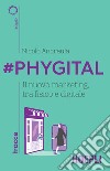 #Phygital. Il nuovo marketing, tra fisico e digitale libro