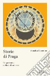 Storie di Praga. Un percorso nella cultura ceca libro