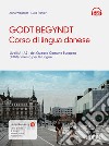 Godt begyndt. Corso di lingua danese. Livelli A1-A2+ del Quadro Comune Europeo di riferimento per le lingue. Con File audio online libro