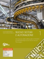 Nuovo Sistemi e automazione. Per gli Ist. tecnici industriali indirizzo meccanica, meccatronica ed energia. Con e-book. Con espansione online. Vol. 1 libro