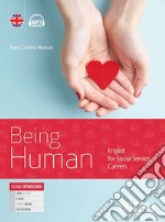 Being human. English for social service careers. Per le Scuole superiori. Con e-book. Con espansione online libro