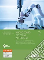 Nuovo Corso di sistemi automatici. Per gli Ist. tecnici settore tecnologico articolazioni elettrotecnica, elettronica e automazione. Con e-book. Con espansione online. Vol. 2 libro