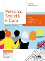 Persona, società e cultura. Corso di psicologia generale e applicata. Per gli Ist. professionali indirizzo servizi sociali. Vol. 1 libro