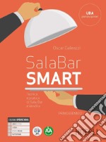 Sala-bar Smart. Tecnica e pratica di sala, bar e vendita. Per gli Ist. professionali alberghieri. Con e-book. Con espansione online. Vol. 1 libro