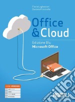 Office & cloud. Microsoft Office. Ediz. blu. Per il biennio delle Scuole superiori. Con e-book. Con espansione online libro