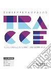 Tracce. Corso di disegno e discipline geometriche. Per le Scuole superiori. Con e-book. Con espansione online libro di Rampazzo Giuseppe