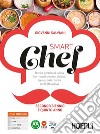 Smartchef. Tecnica e pratica di cucina. Con ricettario. Per il triennio degli Ist. professionali indirizzo enogastronomia. Con e-book. Con espansione online. Vol. 2 libro