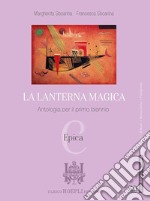 Lanterna magica. Per il biennio delle Scuole superiori. Con e-book. Con espansione online (La). Vol. C: Epica libro