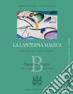 Lanterna magica. Poesia e teatro. Con Letteratura italiana delle origini. Per il biennio delle Scuole superiori. Con e-book. Con espansione online (La) libro