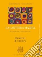 Lanterna magica. Quaderno di scrittura. Per il biennio delle Scuole superiori. Con e-book. Con espansione online (La) libro