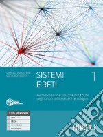 Sistemi e reti. Per gli Ist. tecnici settore tecnologico articolazione telecomunicazioni. Con e-book. Con espansione online libro