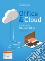 Office & cloud. Microsoft Office laboratorio. Ediz. blu. Per il biennio delle Scuole superiori. Con e-book. Con espansione online libro