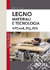 Legno. Materiali e tecnologia. NTC2018, EC5, EC8 libro di Cirillo Antonio