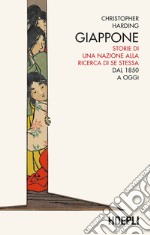 Giappone. Storie di una nazione alla ricerca di se stessa. Dal 1850 a oggi libro