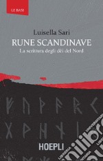 Rune scandinave. La scrittura degli dèi del Nord libro