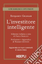 L'investitore intelligente. Aggiornata con i nuovi commenti di Jason Zweig libro