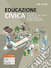 Educazione civica. Per i Licei e gli Ist. magistrali. Con e-book. Con espansione online libro