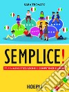 Semplice! Prima alfabetizzazione e competenze di base. Livello pre-A1 libro di Trovato Sara