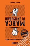 Inversione di marca. I valori che trasformano i brand libro