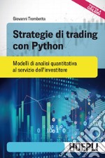 Strategie di trading con Python. Modelli di analisi quantitativa al servizio dell'investitore