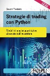 Strategie di trading con Python. Modelli di analisi quantitativa al servizio dell'investitore libro