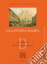 Lanterna magica. Antologia dei Promessi sposi. Per il biennio delle Scuole superiori. Con e-book. Con espansione online (La) libro