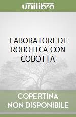 LABORATORI DI ROBOTICA CON COBOTTA libro