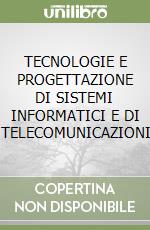 TECNOLOGIE E PROGETTAZIONE DI SISTEMI INFORMATICI E DI TELECOMUNICAZIONI libro