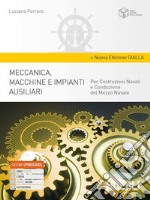 MECCANICA, MACCHINE E IMPIANTI AUSILIARI - EDIZIONE GIALLA libro