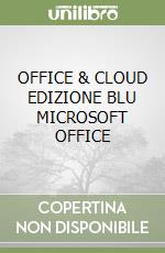 OFFICE & CLOUD EDIZIONE BLU MICROSOFT OFFICE libro