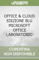 OFFICE & CLOUD EDIZIONE BLU MICROSOFT OFFICE LABORATORIO libro